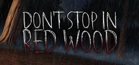 Don't Stop In Red Wood: Chapter 1 and 2 (itch.io) Giveaway